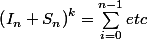 \left(I_n+S_n\right)^k = \sum_{i=0}^{n-1} etc